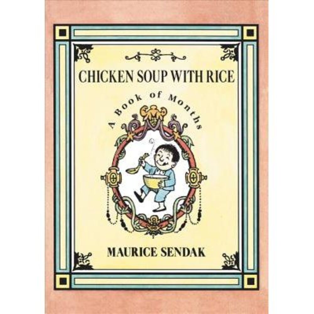 Chicken Soup with Rice: A Book of Months -- Maurice Sendak